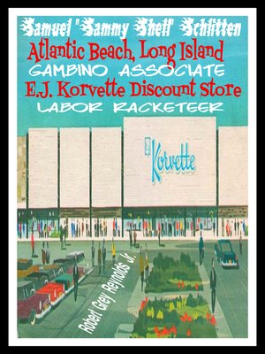 cover image of Samuel "Sammy Shell" Schlitten Atlantic Beach, Long Island Gambino Associate E.J. Corvette Discount Store Labor Racketeer